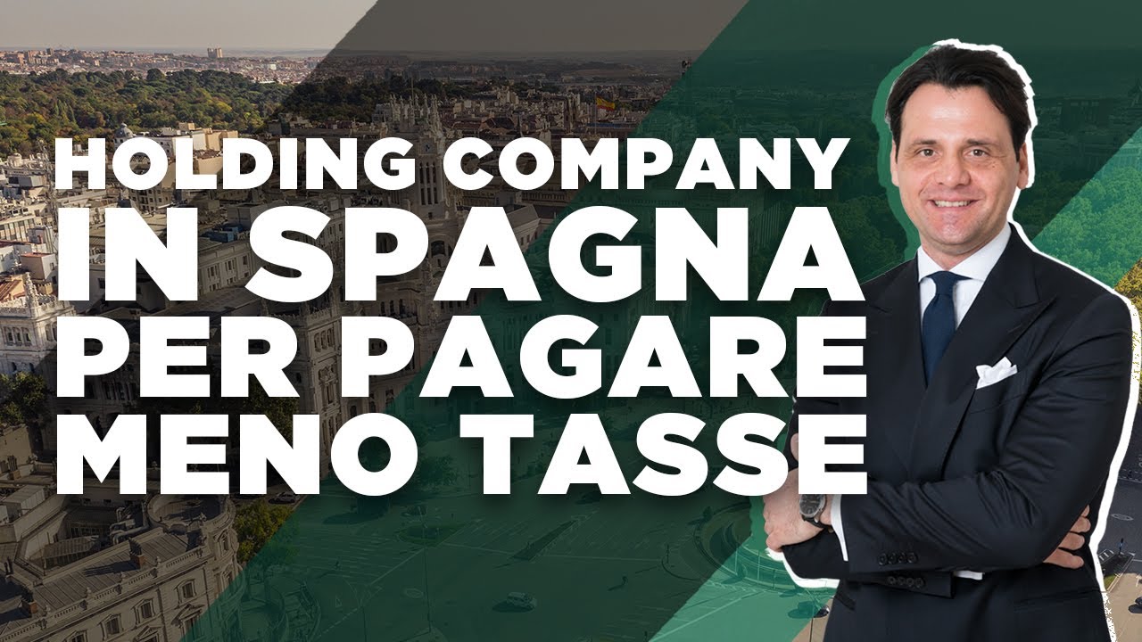 Il Segreto per Risparmiare Tasse con una Holding Company in Spagna