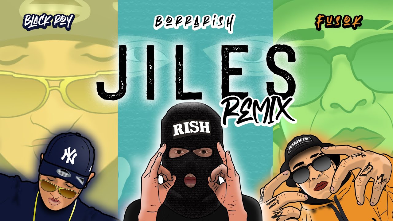 Borrarish - Jiles Remix Ft Black Roy & Fusok (La Humildad No Se Presume)