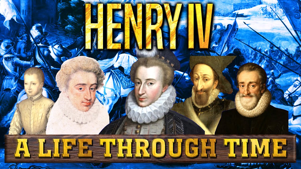Henry IV: A Life Through Time (1553-1610)