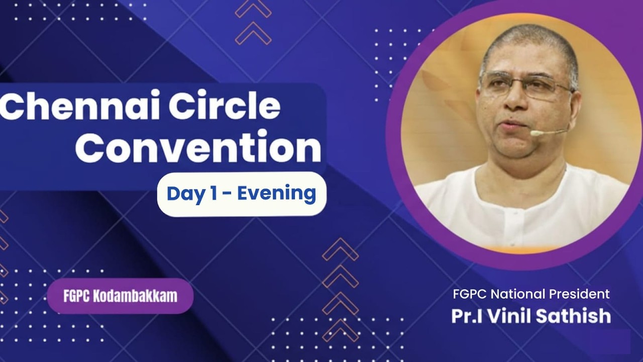 FGPC Chennai Circle Convention | Pr. I. Vinil Sathish | Day 1 | Session 1 | 20.02.2026