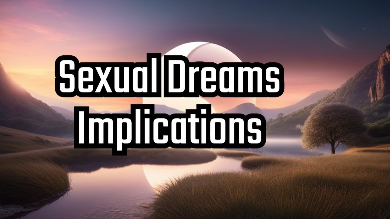Spiritual Implications of sexual dreams