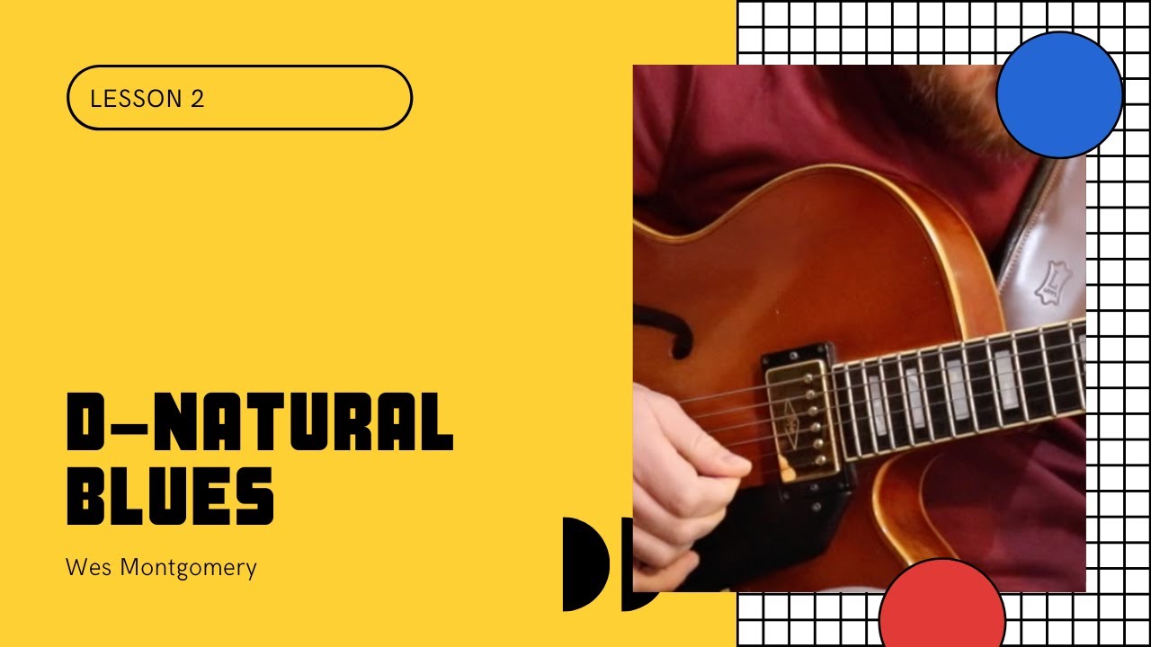 MAKING the CHANGES // Wes Montgomery - D Natural Blues // Lesson 2
