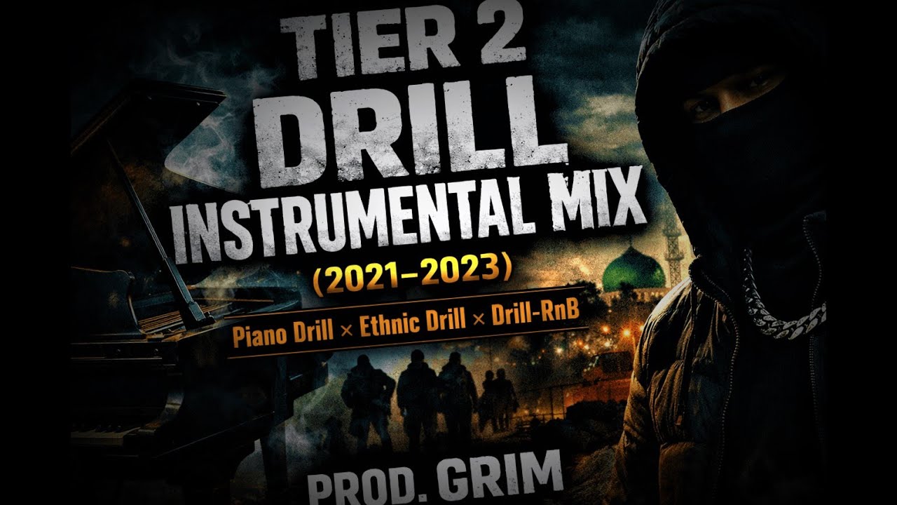 (Tier 2) 2021 - 2023 Drill Instrumental Mix [Piano Drill/Ethnic Drill/Drill-RnB] (Prod By Grim)