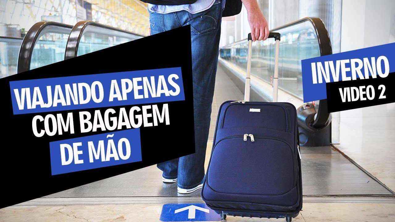 Viajando com Bagagem de MÃO - Video 2 - INVERNO