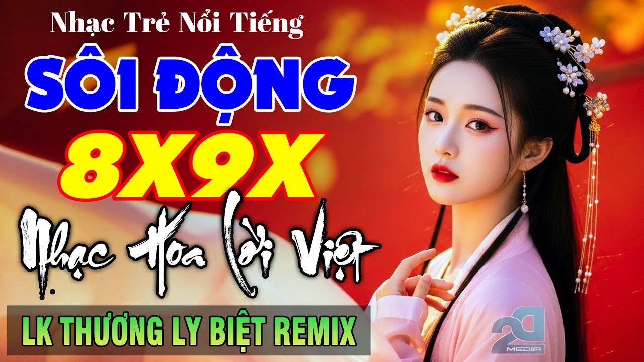 Thương Ly Biệt Remix - Nhạc Hoa Lời Việt Nổi Tiếng 8X9X Cực Căng - Nhạc Trẻ Sôi Động Nghe Là Mê Ngay