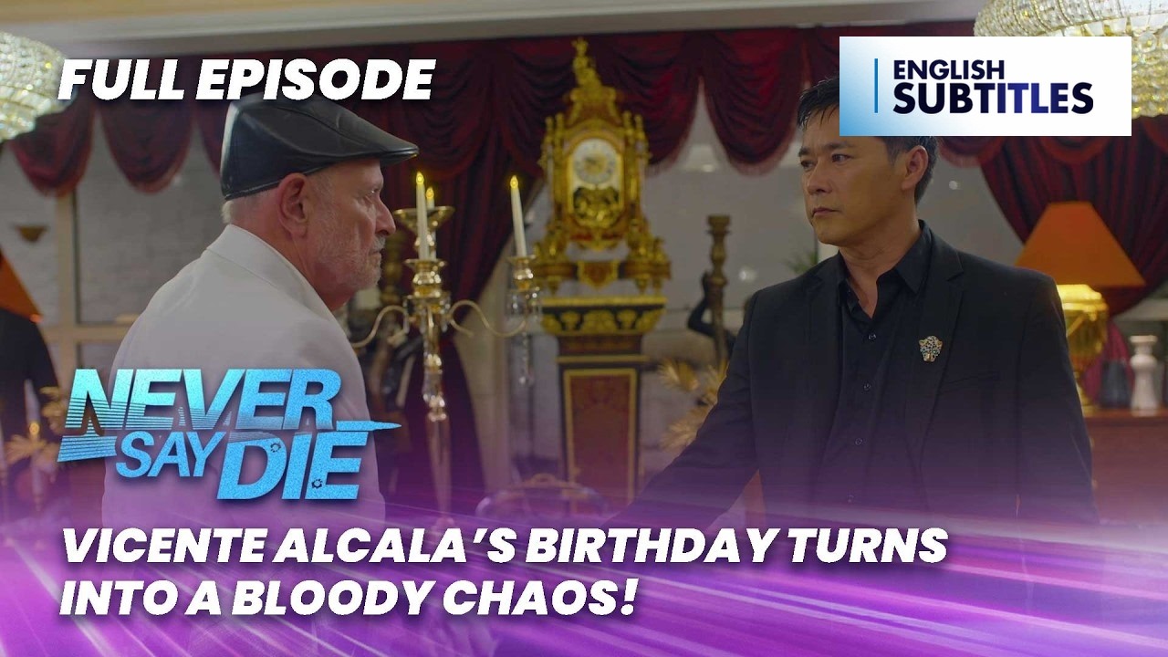 Never Say Die: Vicente Alcala’s birthday turns into a bloody chaos! (Full Episode 27) March 10, 2026