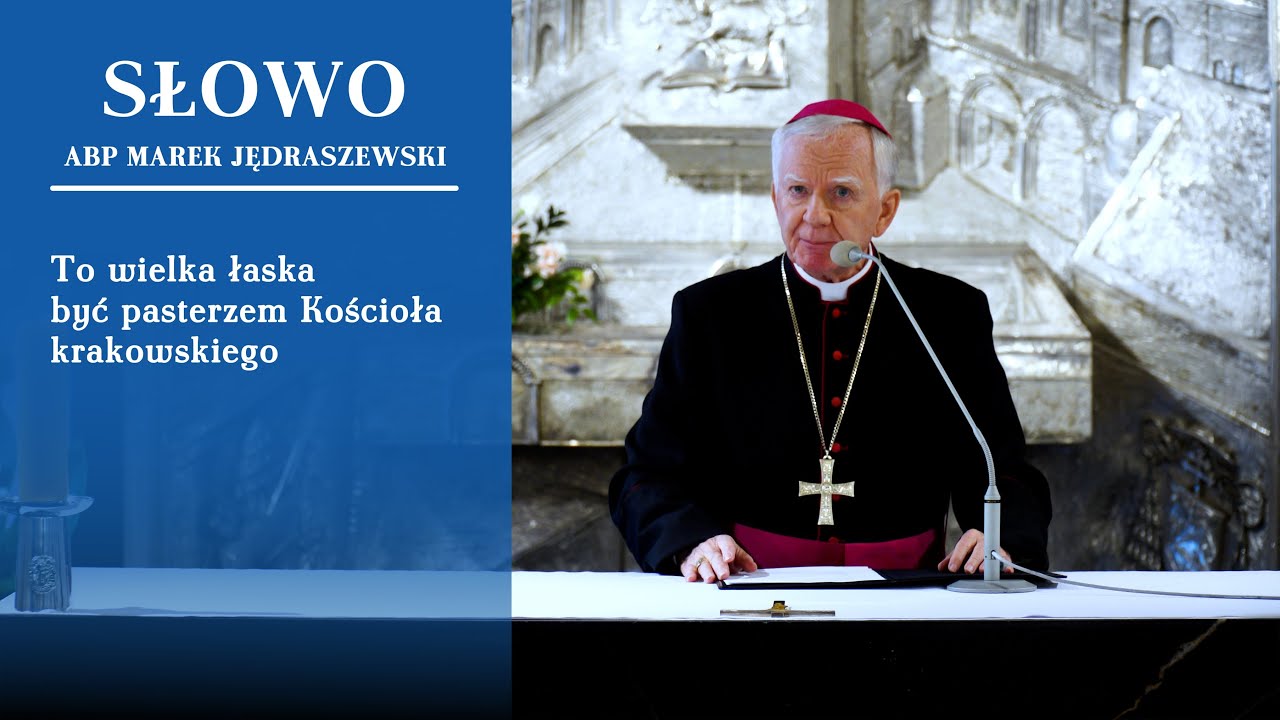 Abp Marek Jędraszewski: To wielka łaska być pasterzem Kościoła krakowskiego
