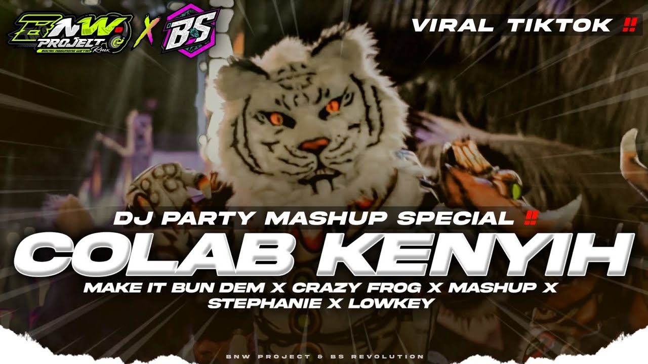 DJ PARTY MASHUP SPECIAL COLAB KENYIH VIRAL TIKTOK YANG KALIAN CARI CARI❗BNW PROJECT FT BS REVOLUTION