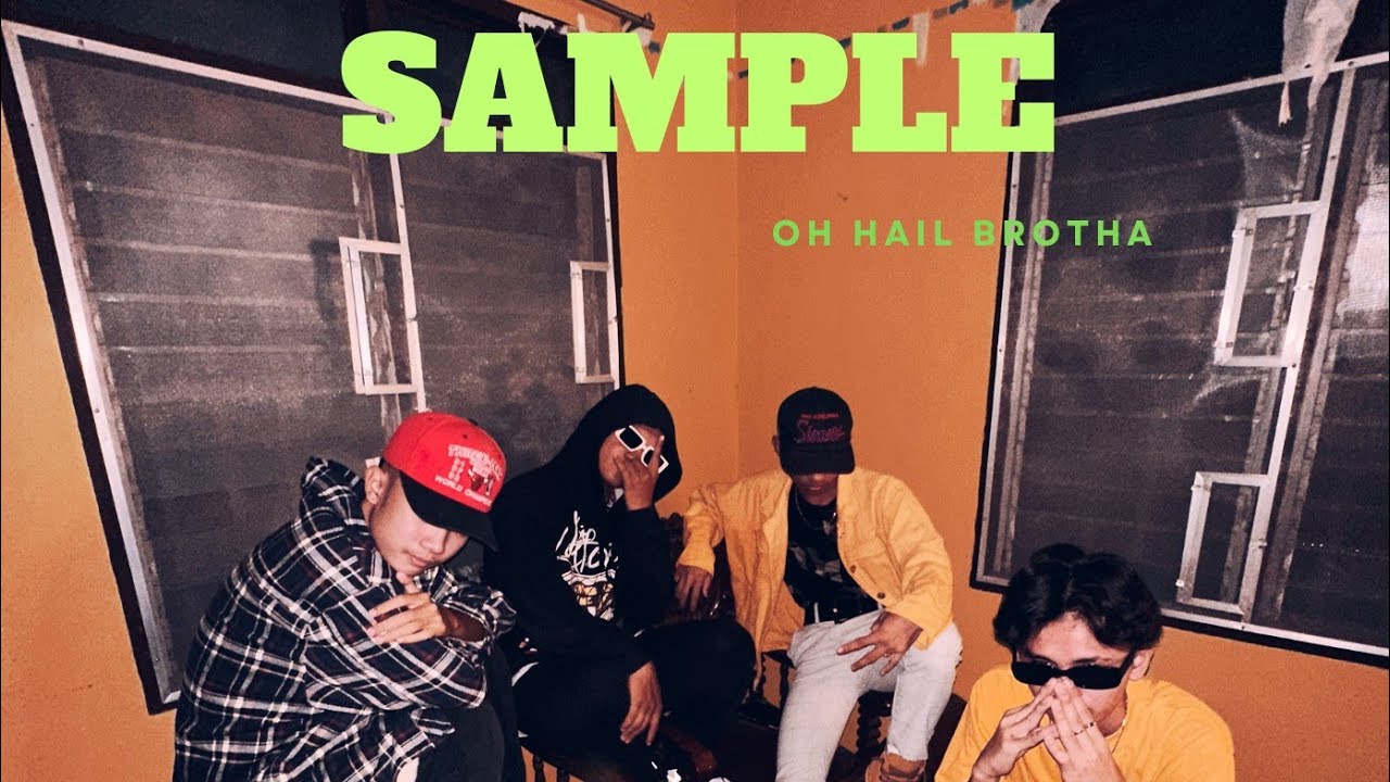 Sample - OH HAIL BROTHA  (OFFICIAL MUSIC VIDEO)