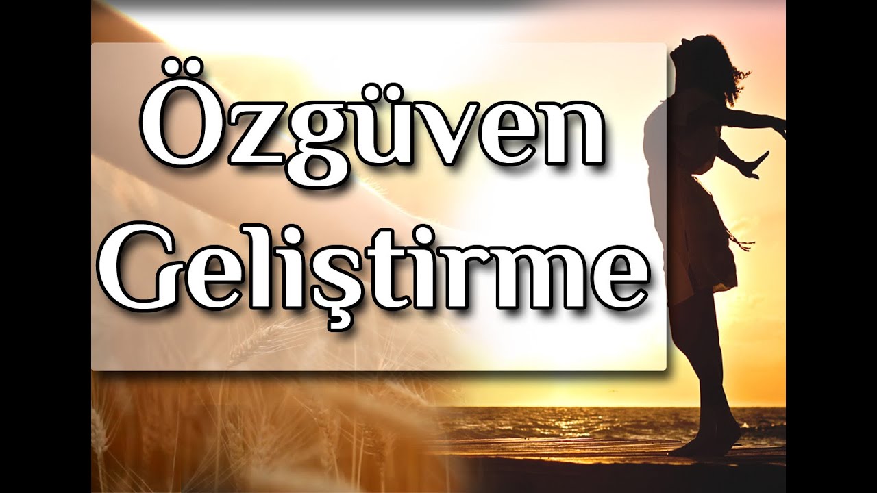 Özgüven Eksikliği İçin Özgüven Geliştirme Meditasyonu (Kişisel Gelişim Ve Meditasyon )