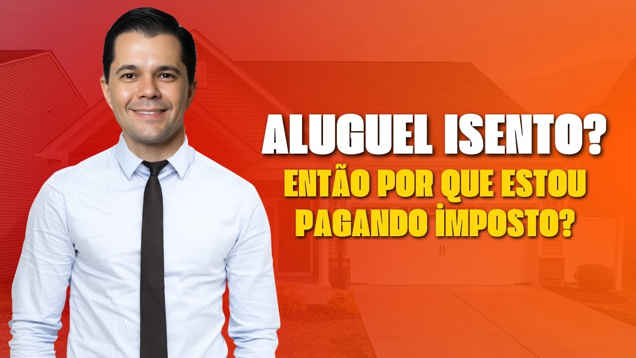 ALUGUEL ISENTO DE IMPOSTO DE RENDA - POR QUE GERA IMPOSTO QUANDO LANÇO NA DECLARAÇÃO?
