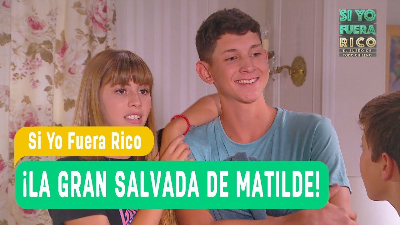 Si yo fuera rico - &iexcl;La gran salvada de Matilde! - Matilde y Dante / Cap&iacute;tulo 40