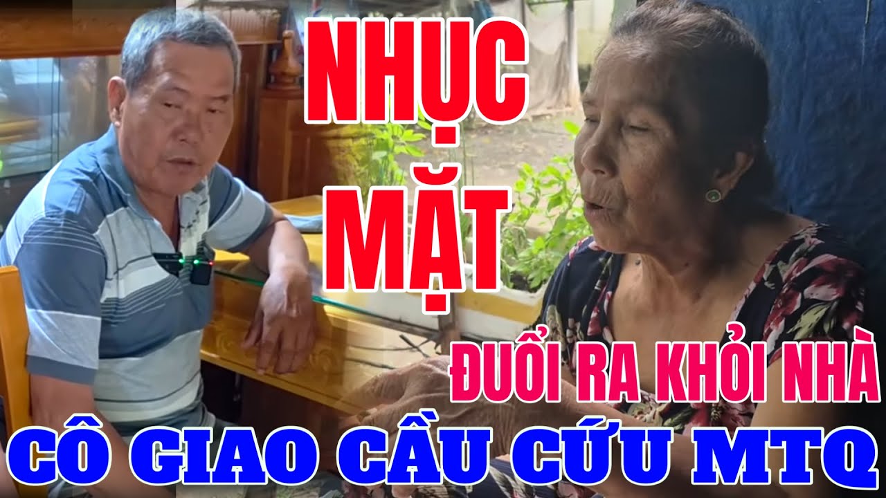 Cô Giao Bị Đuổi Ra Khỏi Nhà Lên Tiếng Cầu Cứu Cộng Đồng... MTQ