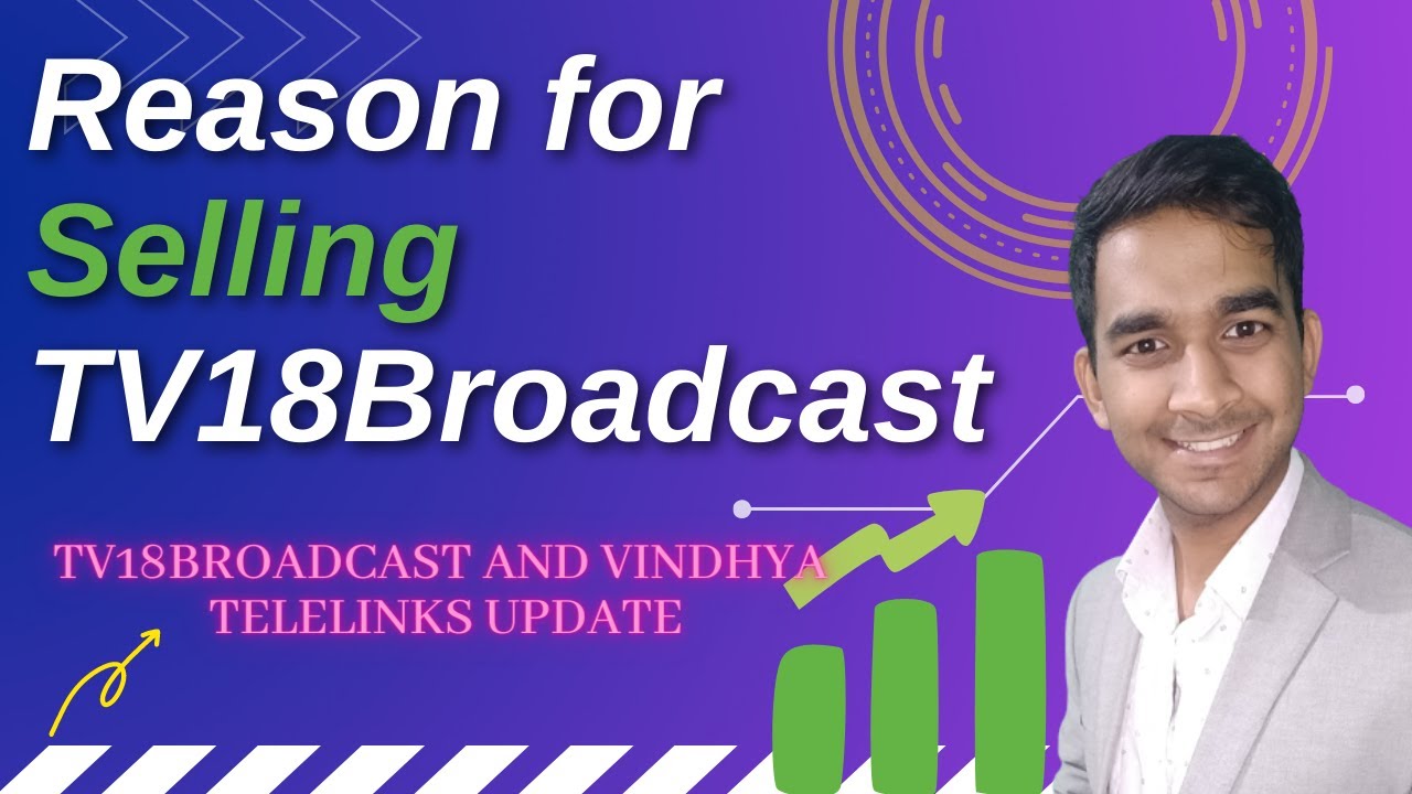 Update on Vindhya Telelinks | Is it the Right time to sell TV18Broadcast Stock ?
