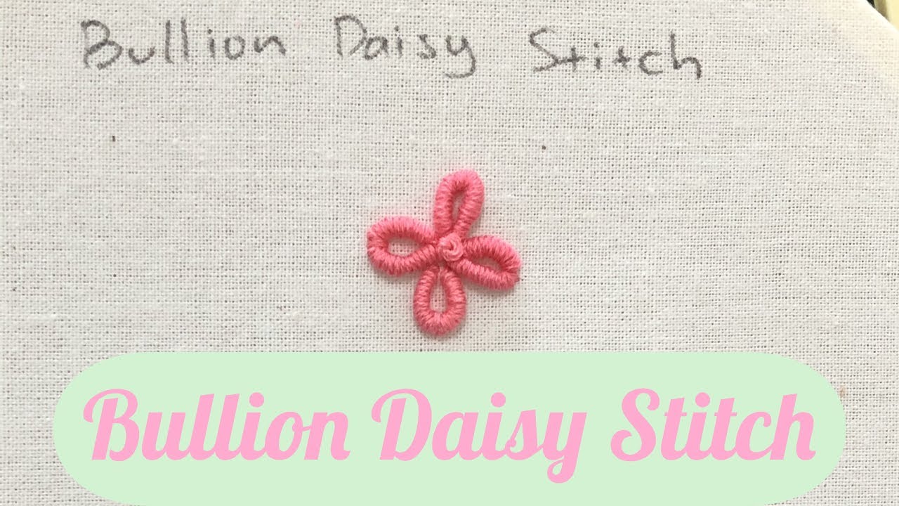 BULLION DAISY STITCH, COLONIAL KNOT STITCH, and GERMAN KNOT STITCH