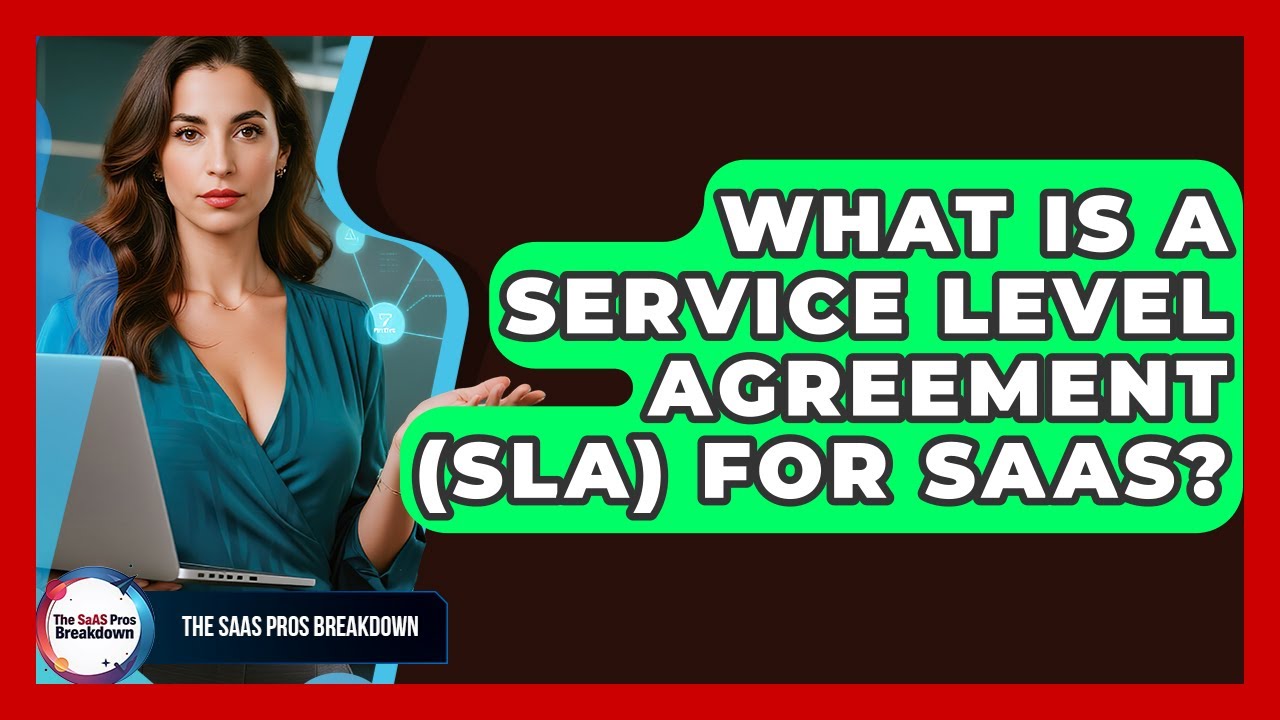 What Is A Service Level Agreement (SLA) For SaaS? - The SaaS Pros Breakdown