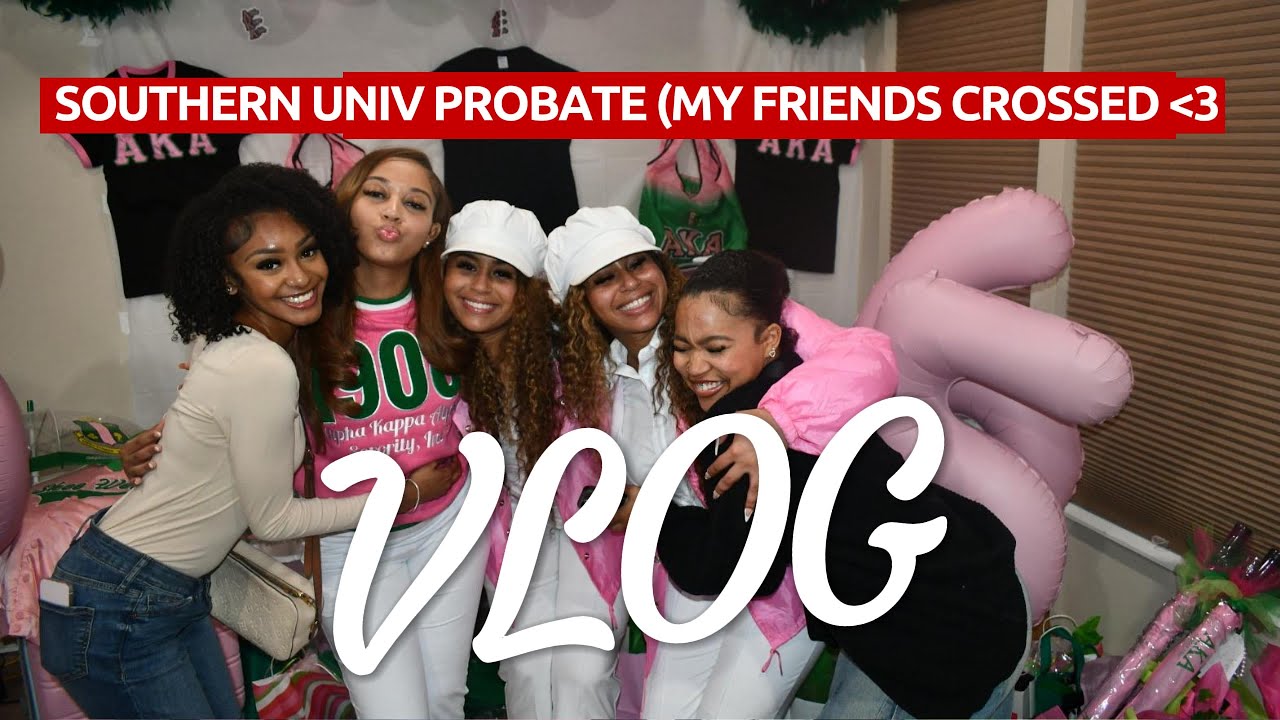 VLOG | SOUTHERN UNIV PROBATE  (MY FRIENDS CROSSED AKA) SPR 24