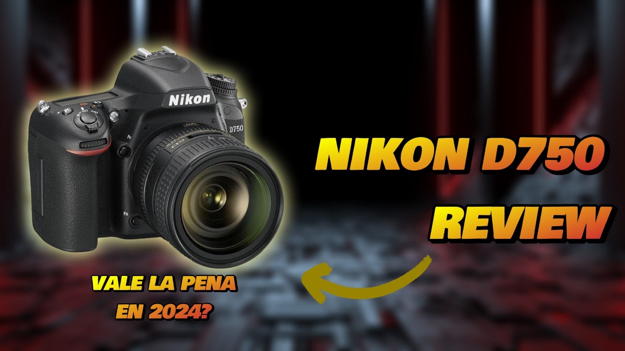 NIKON D750: ¿Merece la Pena en 2025?