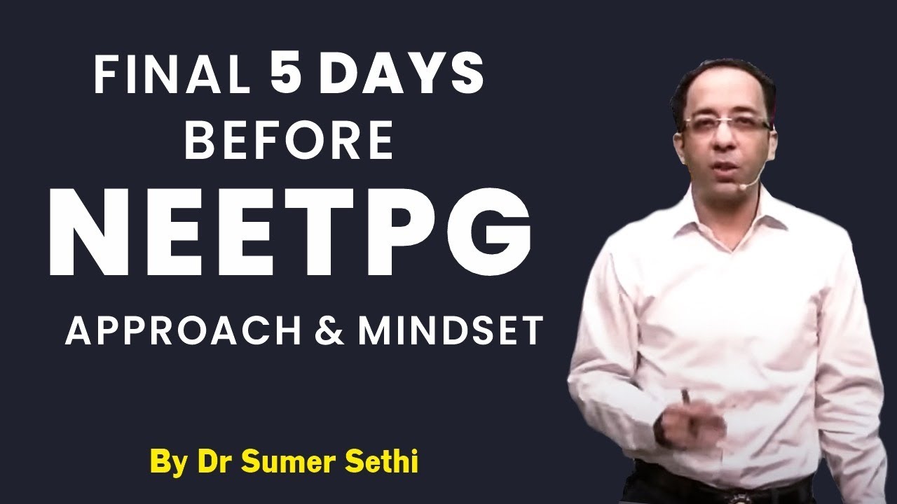 Final 5 days Before NEETPG | Approach & Mindset