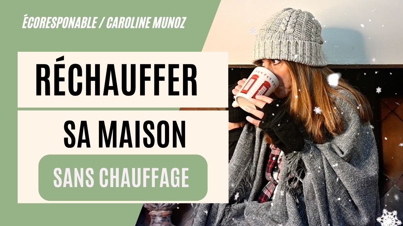R&Eacute;CHAUFFER SA MAISON SANS CHAUFFAGE ! #astuces #chauffage
