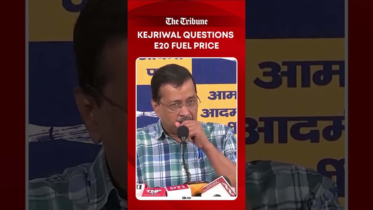 E20 Fuel Row: Kejriwal Says Ethanol-Blended Petrol Should Cost Less Than Pure Petrol