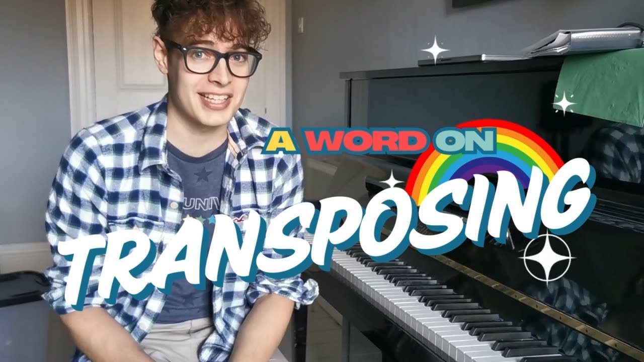 A Quick Word On Transposing 🎶🎹