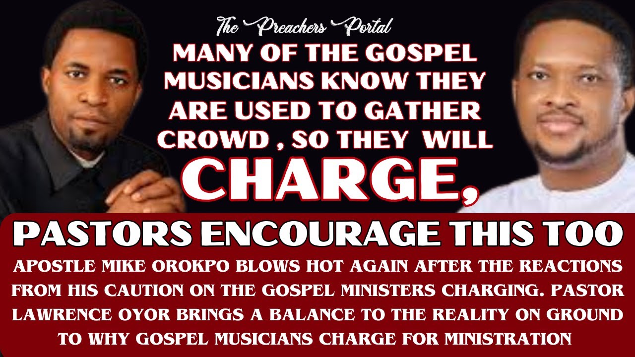 LAWRENCE OYOR FINALLY RESPONDS TO GOSPEL MUSICIANS CHARGING FOR PROGRAMMES | APOSTLE MIKE REACTS