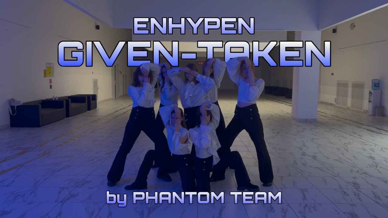 [K-POP IN PUBLIC] ENHYPEN (엔하이픈) 'Given-Taken' Dance Cover by PHANTOM TEAM