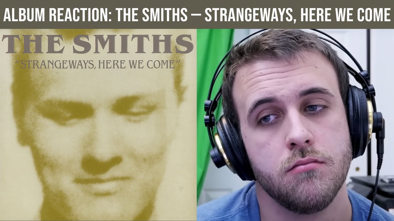 ALBUM REACTION: The Smiths — Strangeways, Here We Come