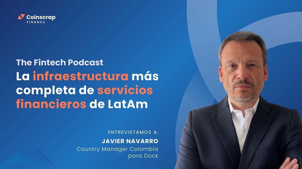 Dock, la infraestructura más completa de servicios financieros, con J. Navarro | The Fintech Podcast