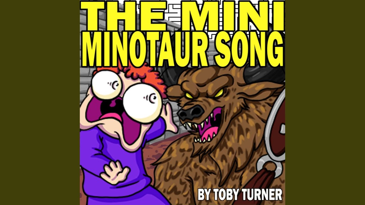 The Mini Minotaur Song