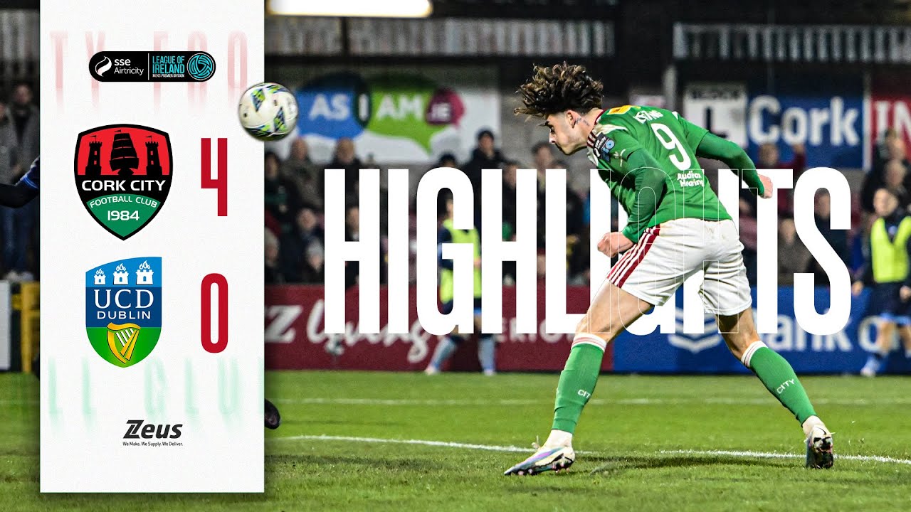 Cork City 4-0 UCD | Highlights | League of Ireland Premier Division