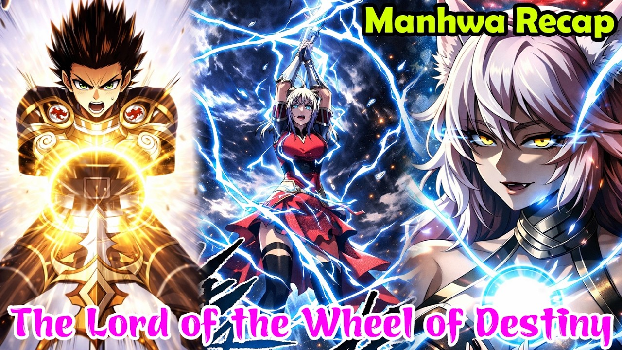 Full 13H | The Lord of the Wheel of Destiny 1-201 | Manhwa Recap | Manhwa hot | Manhwa new