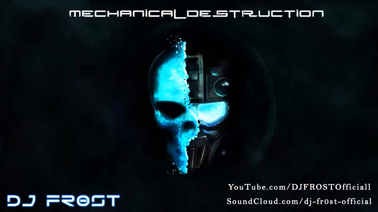 MECHANICAL DESTRUCTION (Brutal Dubstep Mix 2013) [DJ FR0ST Mindfuck Drops]