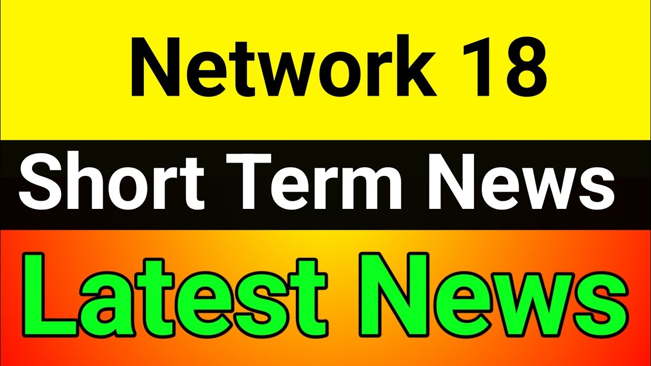Network 18 share🪀 network 18 share latest news🚀network 18 share news
