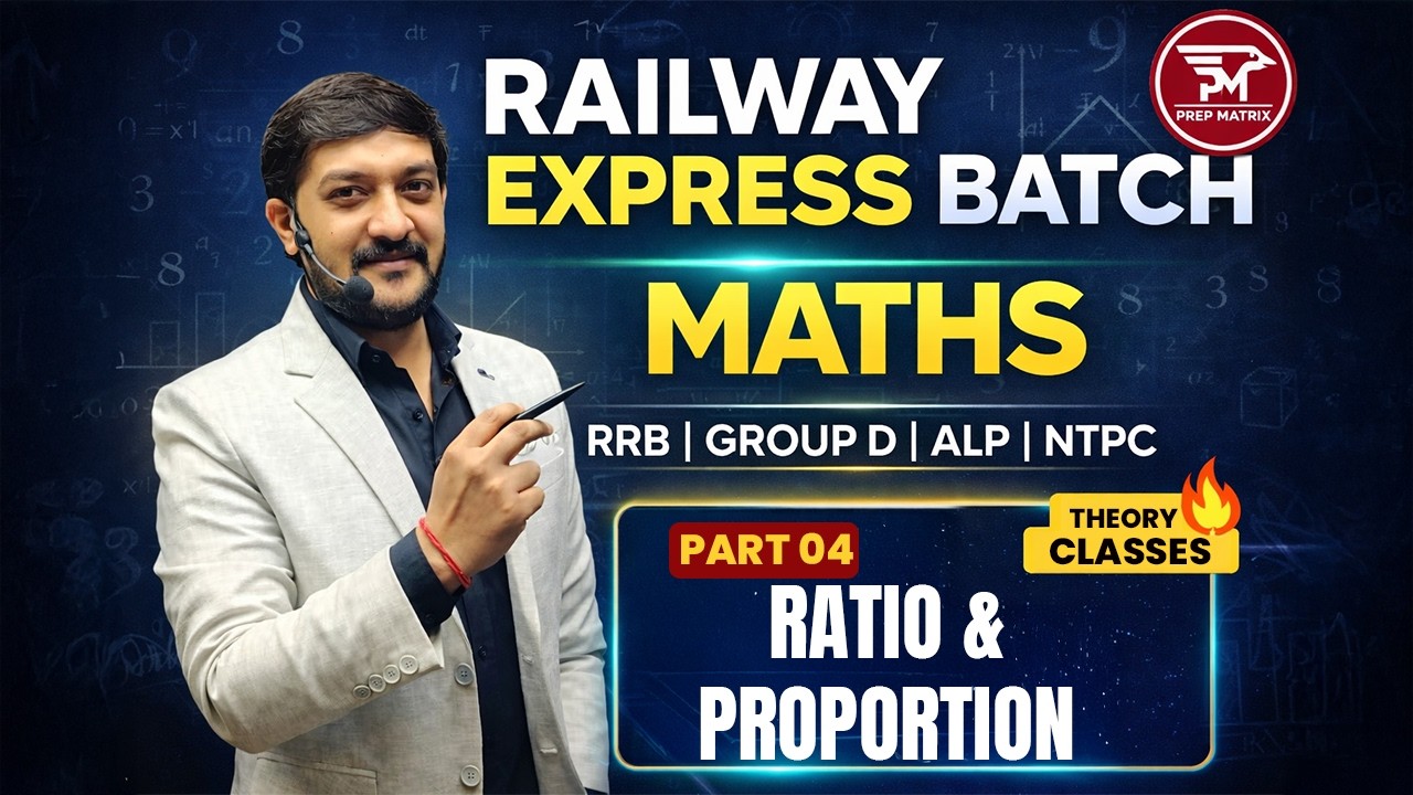 Railway Maths Foundation Batch | Ratio & Proportion 04 Complete Chapter | RRB NTPC / ALP / Group D