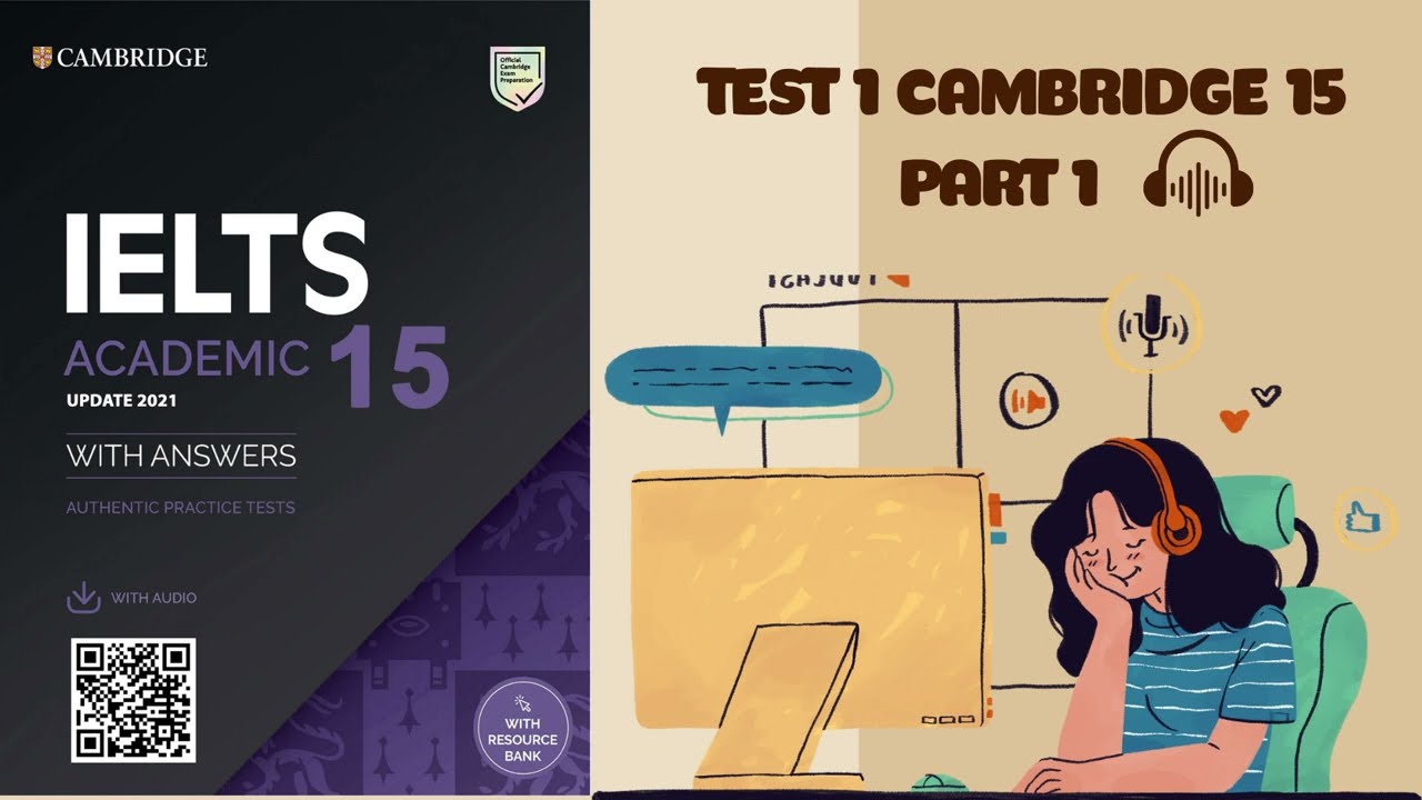 LISTENING CAMBRIDGE IELTS 15 TEST 1 SECTION 1 - Full transcript v&agrave; giải th&iacute;ch Tiếng Việt