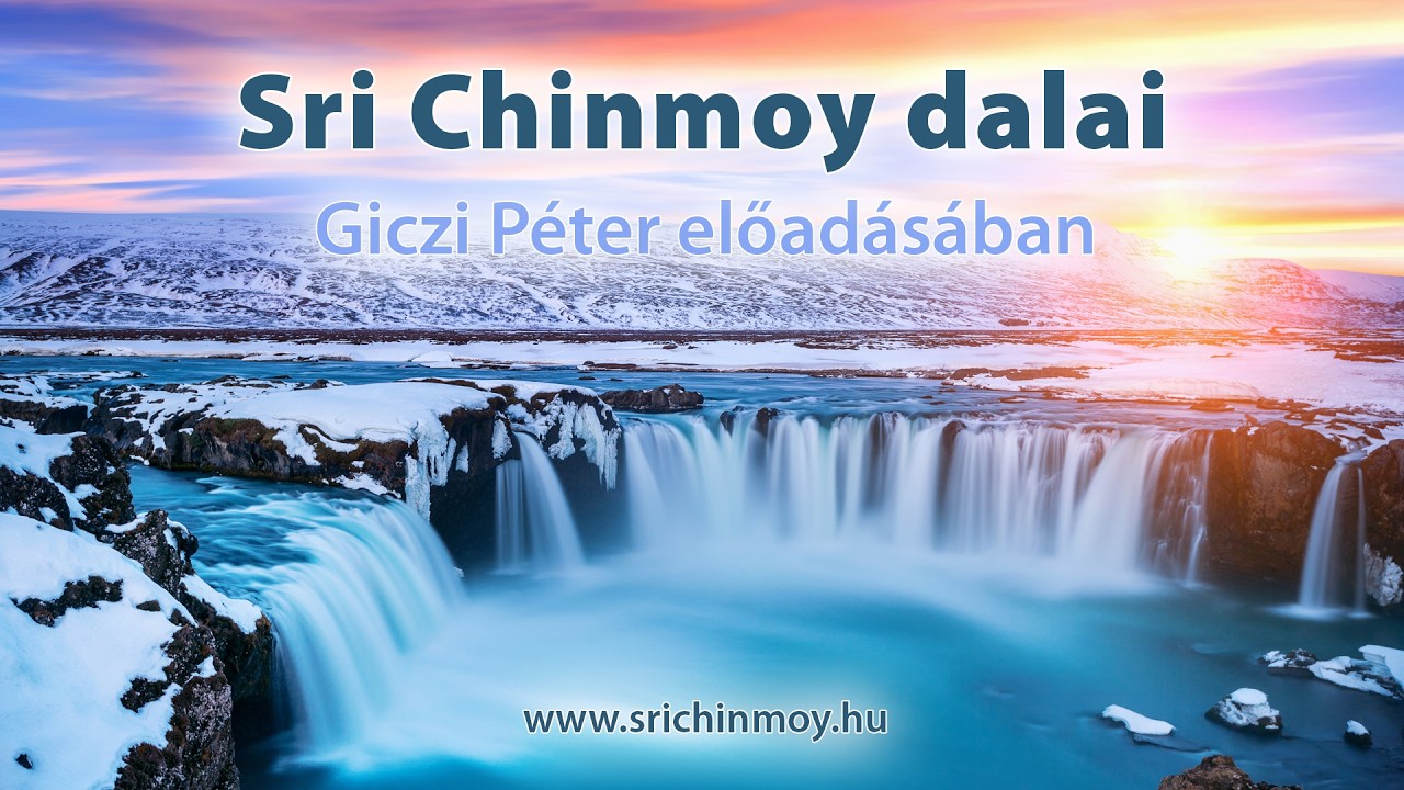 Sri Chinmoy dalai - Giczi Péter előadásában