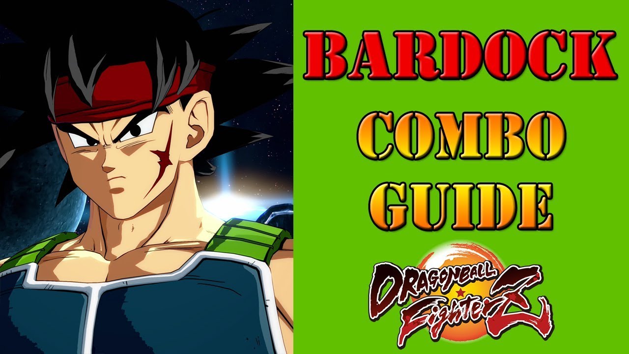 Dragon Ball FighterZ - Bardock combo guide