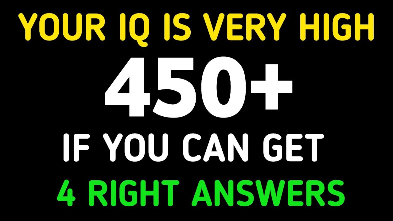 YOUR IQ IS VERY HIGH 450+ IF YOU CAN GET 4 RIGHT ANSWERS 🍀🍀🍀