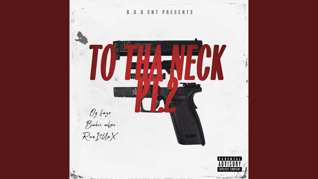 To Tha Neck Pt. 2 (feat. Babii Ahpe & RunItUpX)