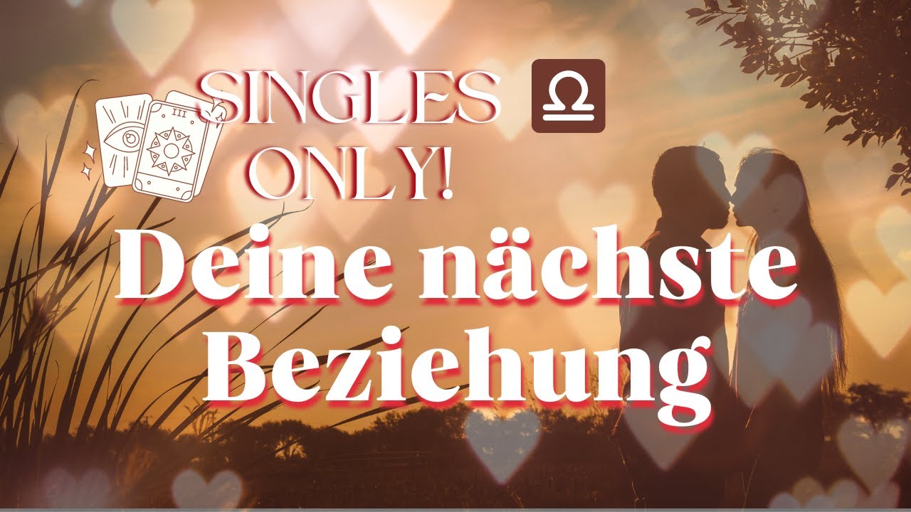 ♎ Waage - #Singles only! Wie wird deine nächste Beziehung? ✨TAROTREADING✨ zeitlos #liebesorakel