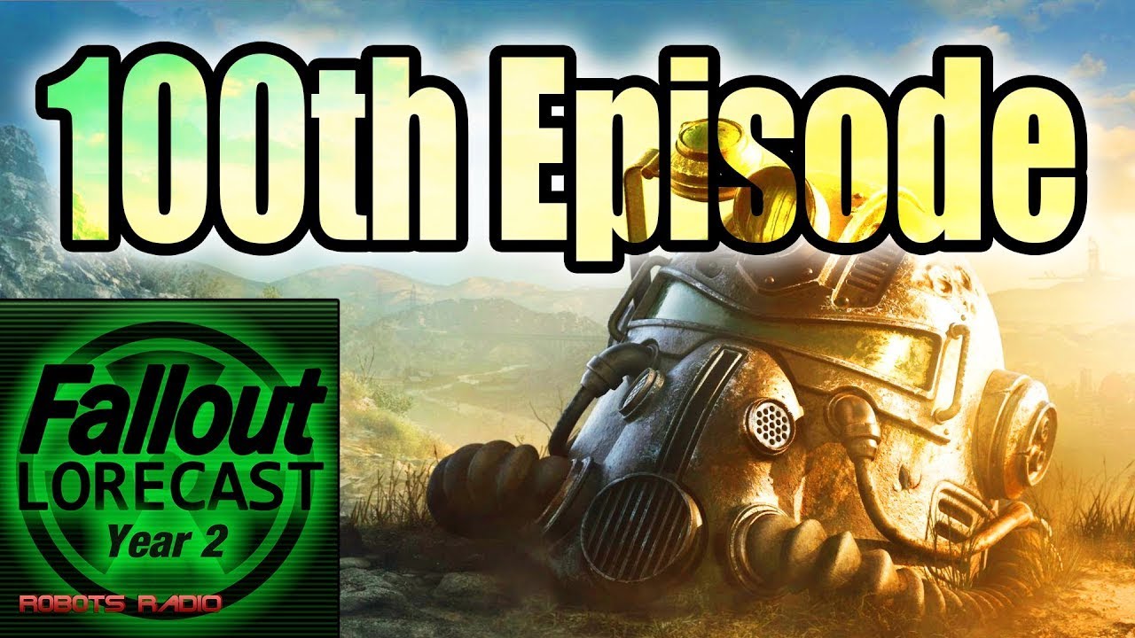 100th Episode of the Fallout Lorecast Celebration