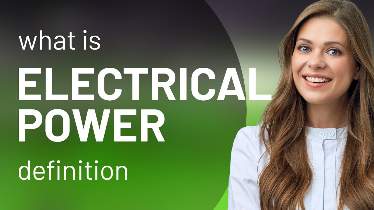 Electrical power &mdash; definition of ELECTRICAL POWER