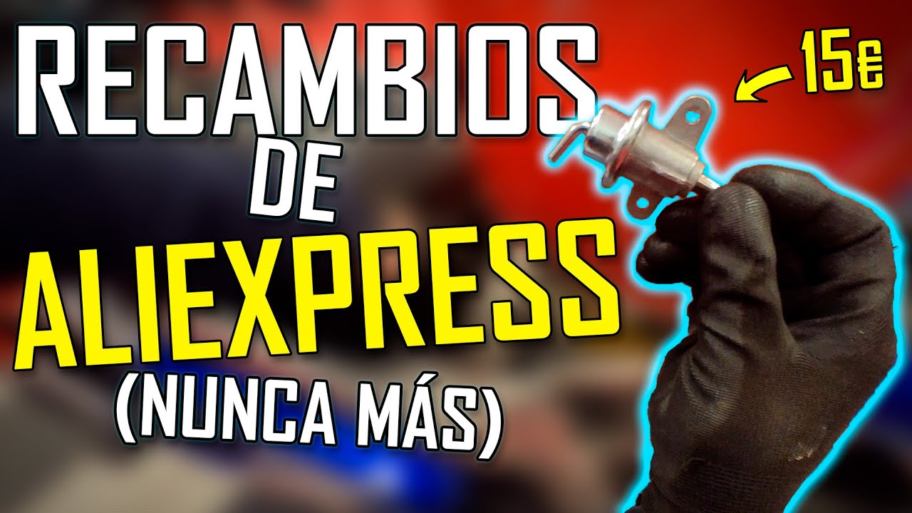 NO COMPR&Eacute;IS RECAMBIOS EN ALIEXPRESS - 