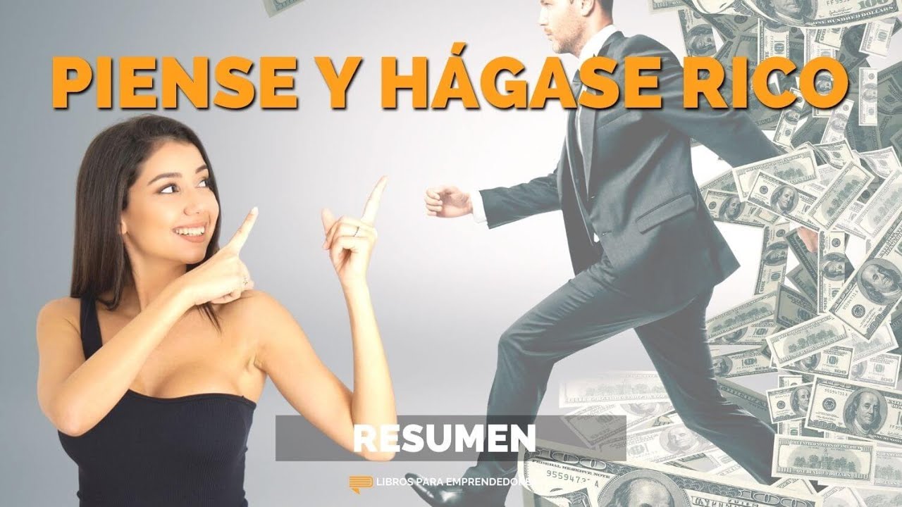 Piense y Hágase Rico - Un Resumen de Libros para Emprendedores, con Celia Rubio