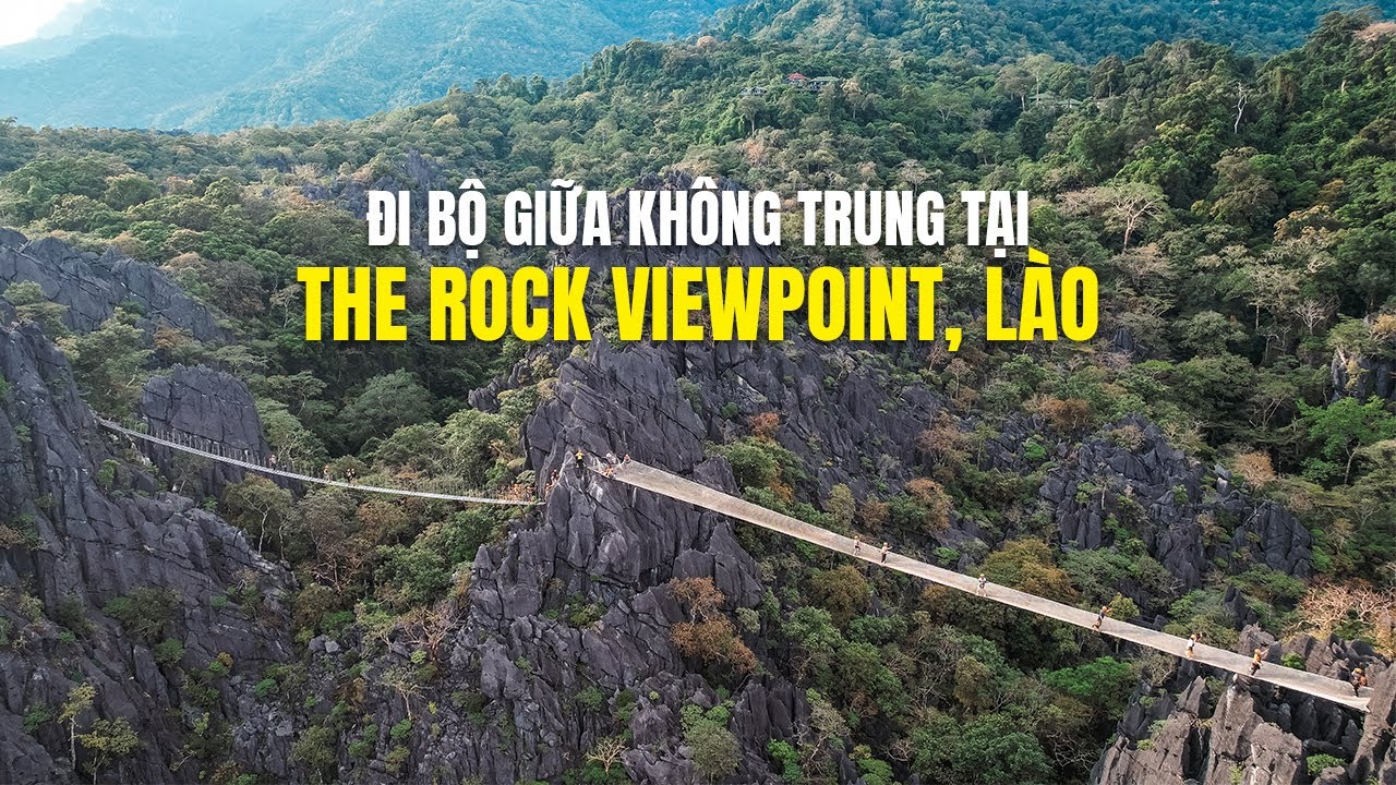 Đi bộ giữa kh&ocirc;ng trung ở The Rock Viewpoint, L&agrave;o - Cực mạo hiểm! | #GauHamDi 31
