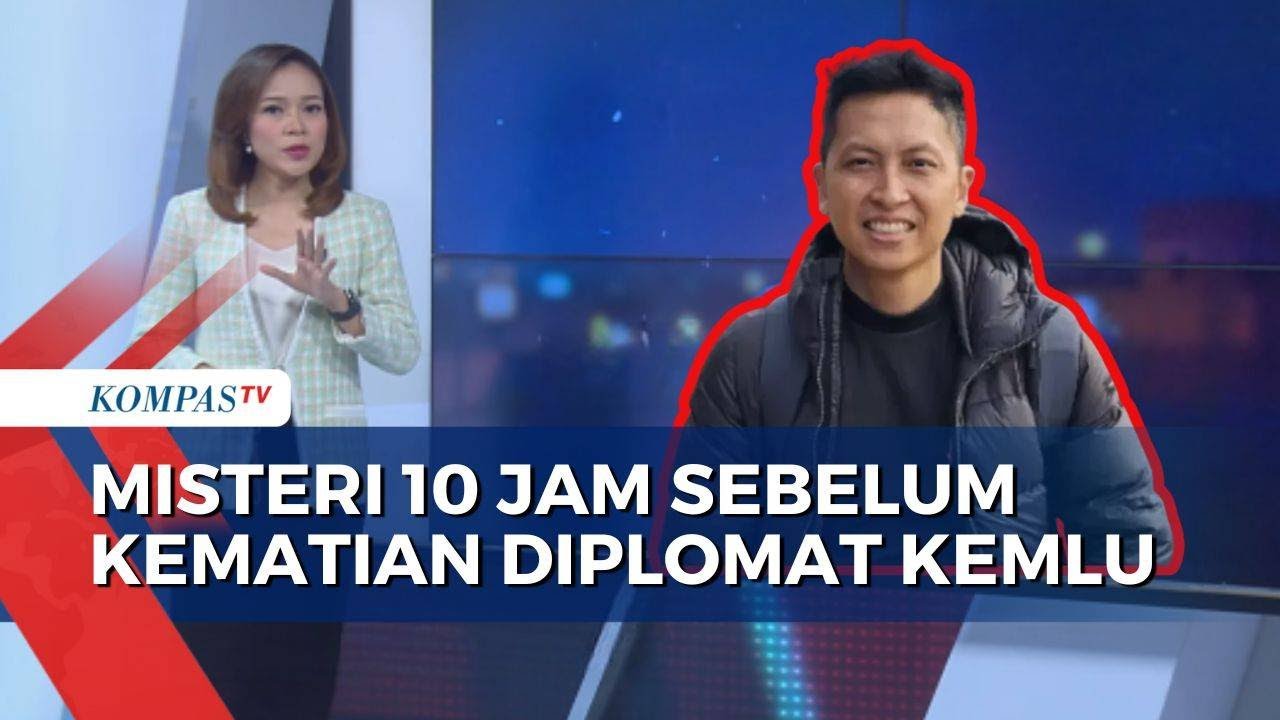 Sejumlah Fakta Terungkap, Apa yang Terjadi 10 Jam Sebelum Diplomat Kemlu Meninggal? |BERUT