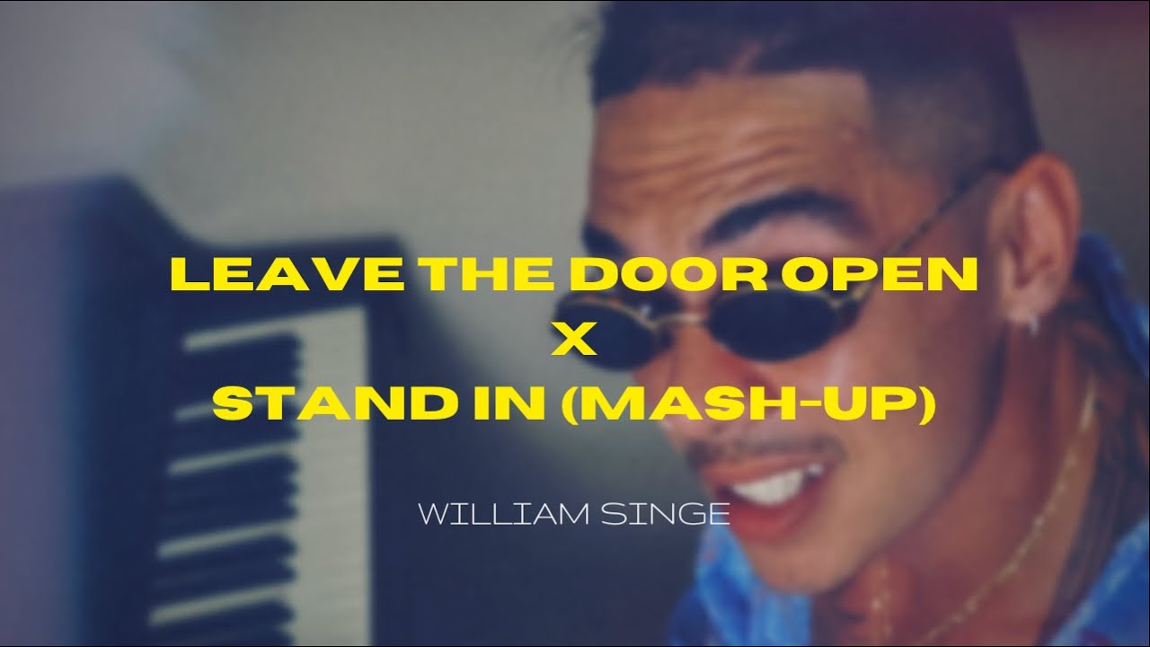 William Singe -Leave the Door Open X Stand In (Mash Up Video)