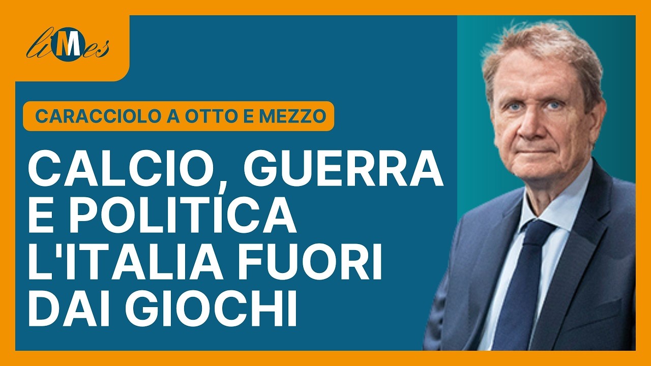 Caracciolo a Otto e Mezzo - Calcio, guerra e politica. L'Italia fuori dai giochi mondiali